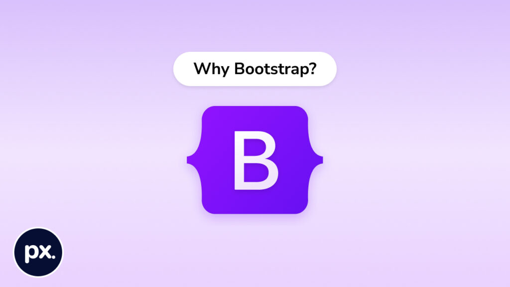 Why Should You Pick Bootstrap For Your Website?